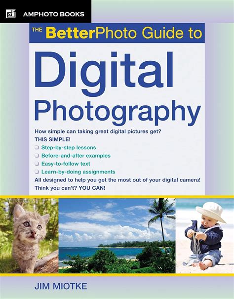 the betterphoto guide to digital photography betterphoto series Reader